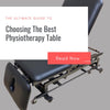 The Ultimate Guide To Choosing the Right Physiotherapy Table