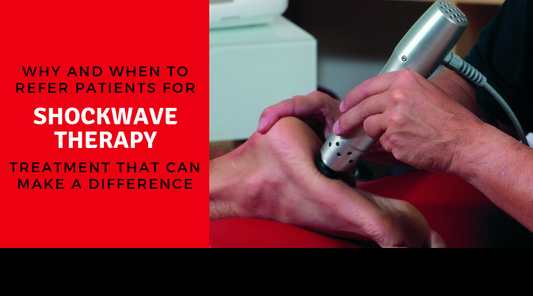When to Refer Your Patients for Shockwave Therapy